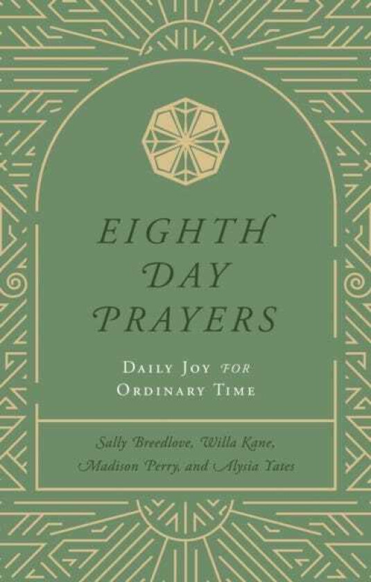Eighth Day Prayers (Volume 3) Daily Joy for Ordinary Time