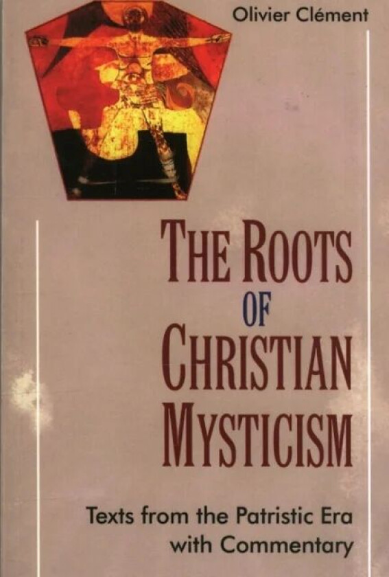 The Roots of Christian Mysticism av Olivier Clement