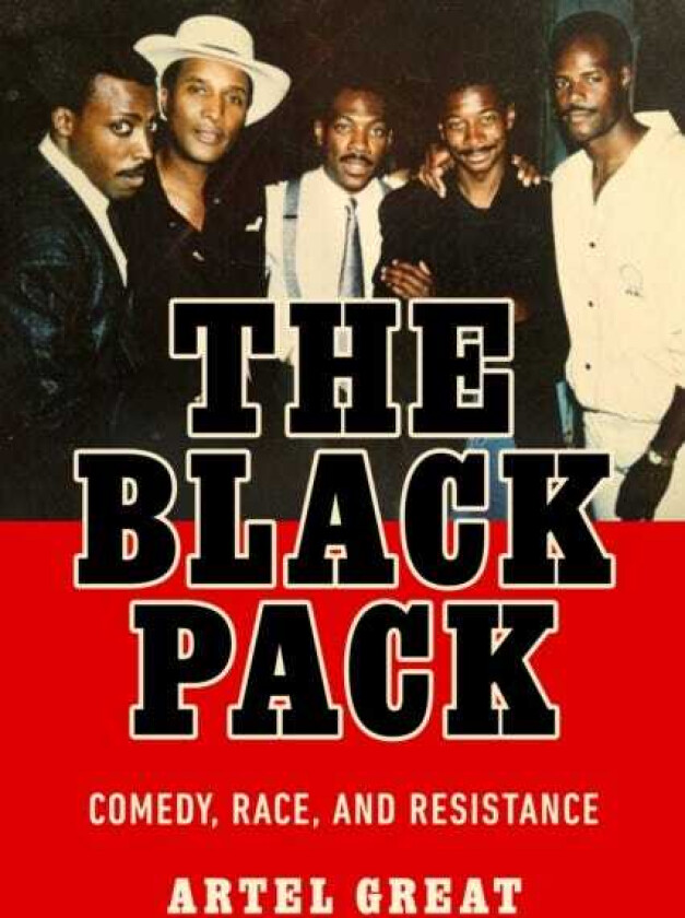 The Black Pack Comedy, Race, and Resistance