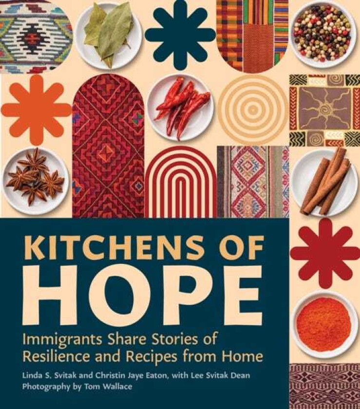 Kitchens of Hope Immigrants Share Stories of Resilience and Recipes from Home