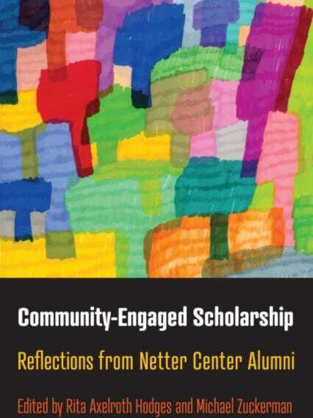 CommunityEngaged Scholarship Reflections from Netter Center Alumni