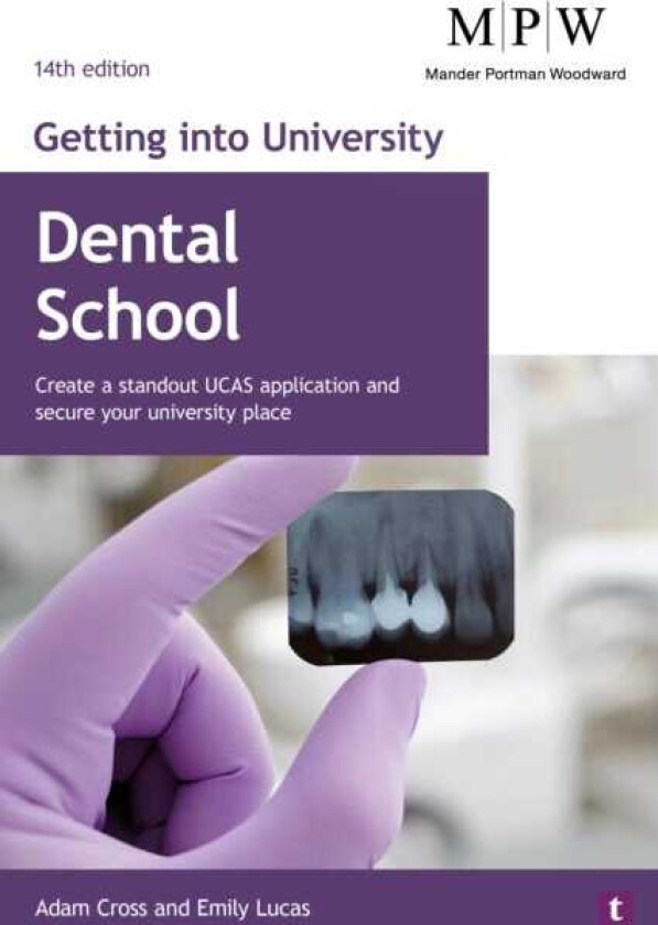 Getting into University: Dental School Create a Standout UCAS Application and Secure Your University Place