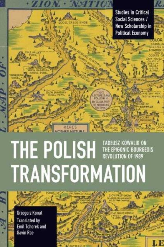 The Polish Transformation Tadeusz Kowalik on the Epigonic Bourgeois Revolution of 1989