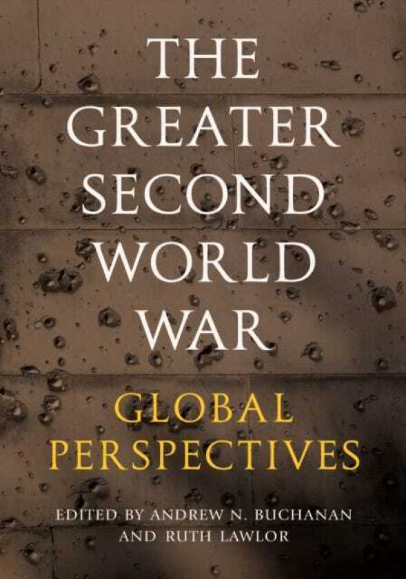 The Greater Second World War Global Perspectives