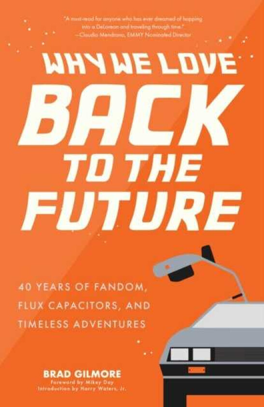Back from the Future 40 Years of Fandom, Flux Capacitors, and Timeless Adventures