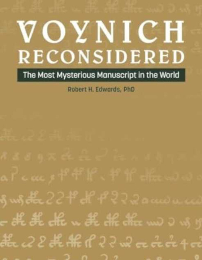 Voynich Reconsidered The Most Mysterious Manuscript in the World