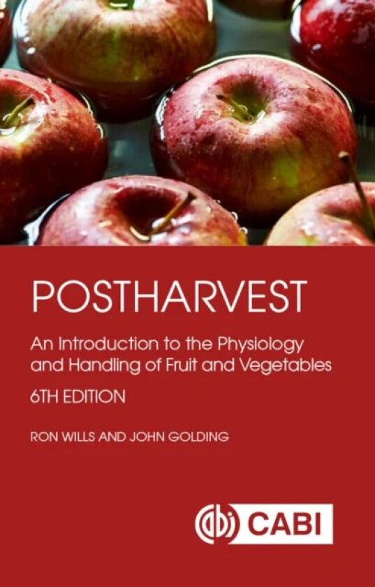 Postharvest av Ron (Emeritus Professor University of Newcastle Australia) Wills, John (New South Wales Department of Primary Industries Australia) Gol