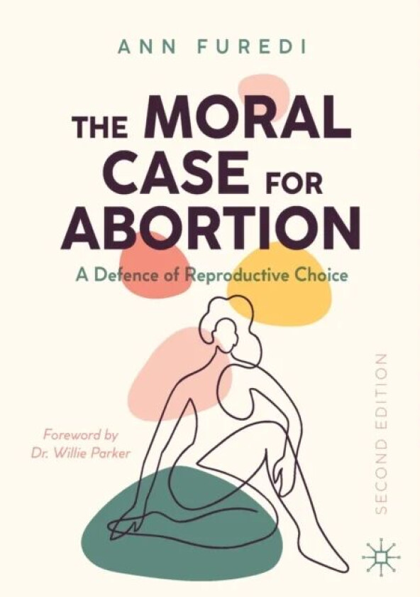 The Moral Case for Abortion av Ann Furedi