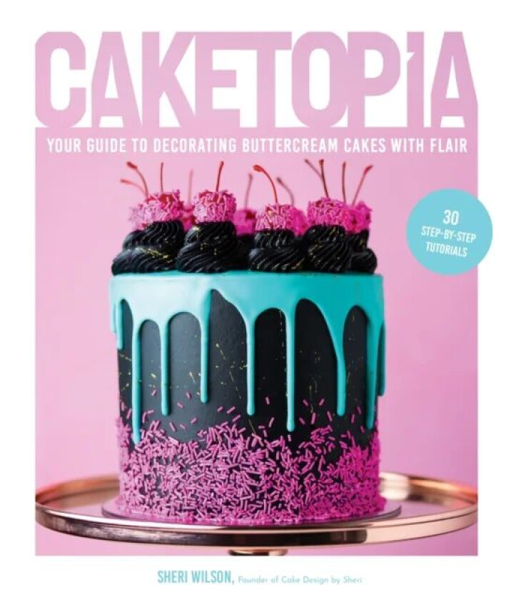 Caketopia av Sheri Wilson