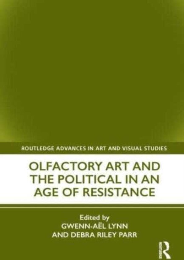 Olfactory Art and the Political in an Age of Resistance