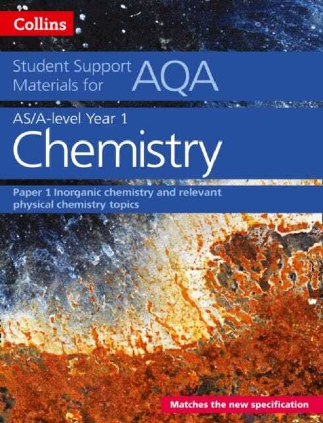 AQA A Level Chemistry Year 1 & AS Paper 1 Inorganic Chemistry and Relevant Physical Chemistry Topics