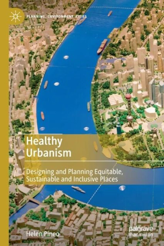 Healthy Urbanism av Helen Pineo
