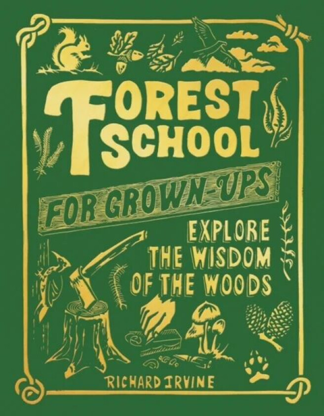 Forest School For Grown-Ups av Richard Irvine