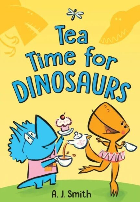 Tea Time for Dinosaurs av A. J. Smith