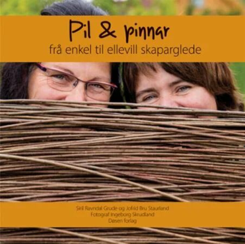 Pil & pinnar av Siril Ravndal Grude, Jofrid Bru Staurland