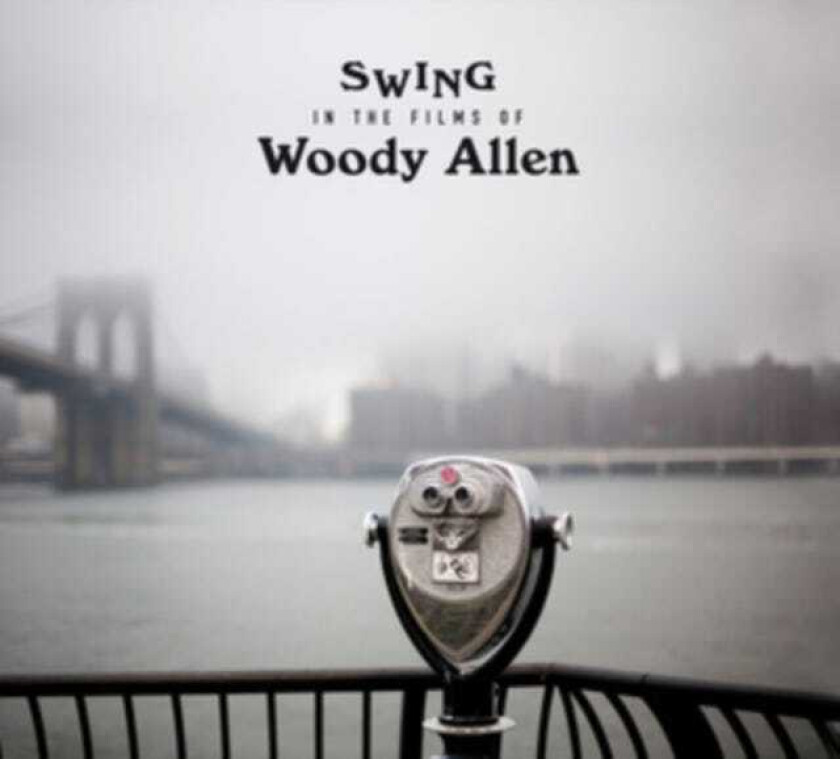 Diverse Artister, Woody Allen, Filmmusikk Swing In The Films Of Woody Allen CD