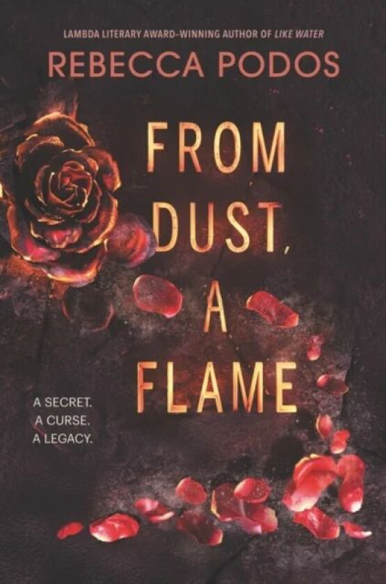 From Dust, a Flame av Rebecca Podos