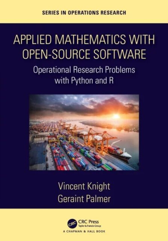 Applied Mathematics with Open-Source Software av Vincent Knight, Geraint Palmer