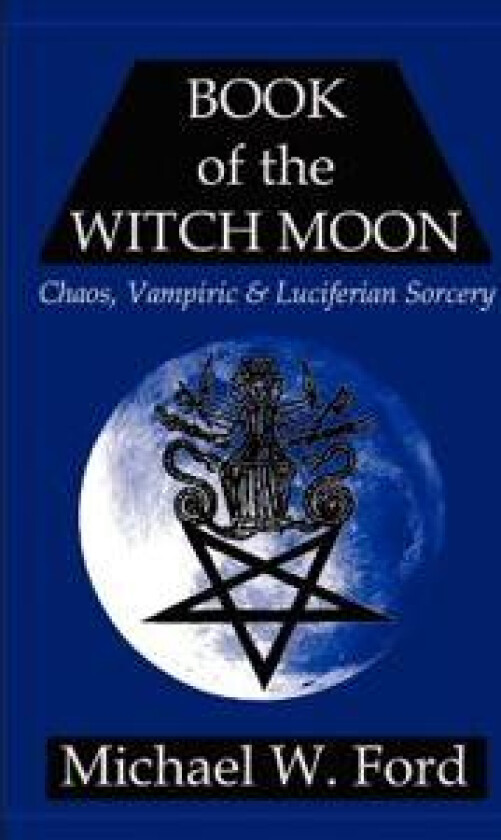 BOOK OF THE WITCH MOON Choronzon Edition