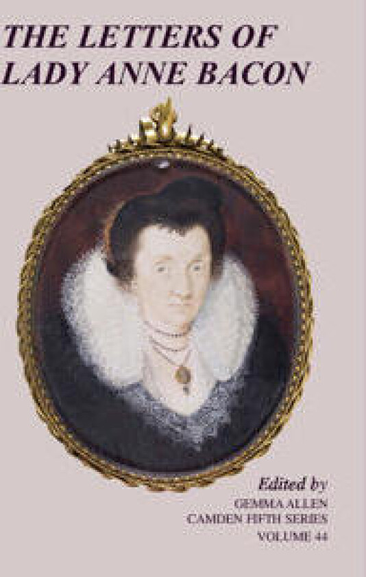 The Letters of Lady Anne Bacon