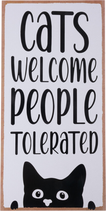 dekorativt skilt "Cats Welcome, People Tolerated" til å henge opp - 1 stk