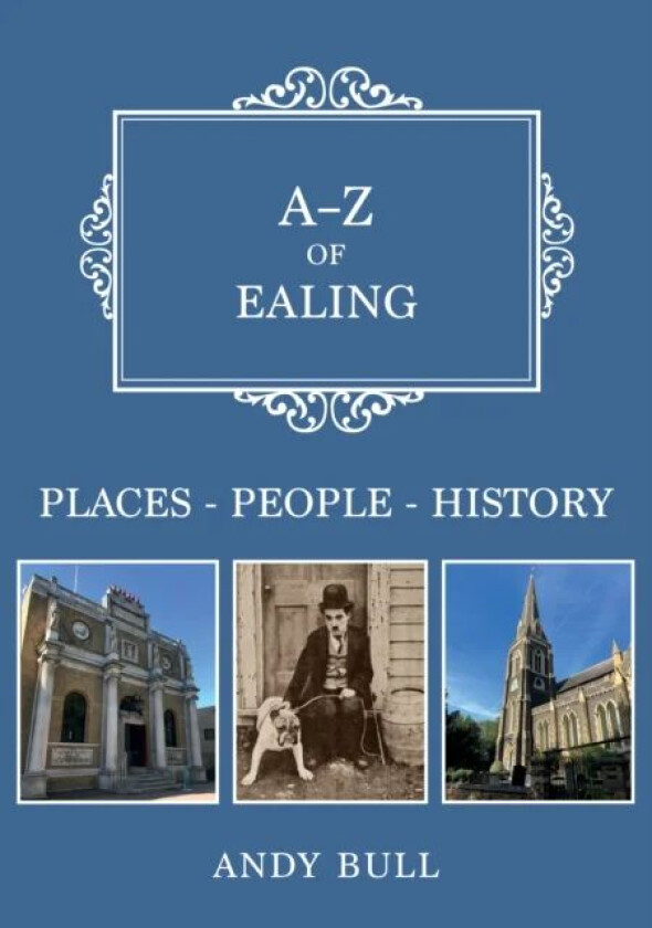 A-Z of Ealing av Andy Bull