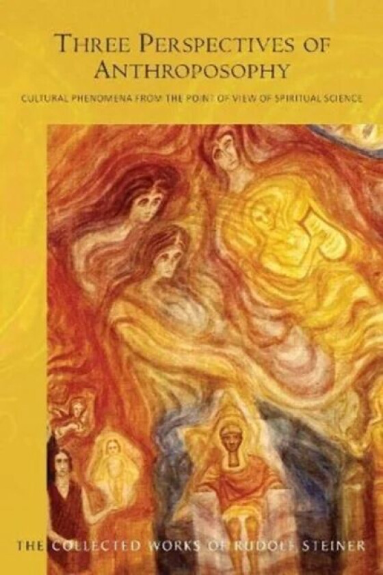 Three Perspectives of Anthroposophy av Rudolf Steiner