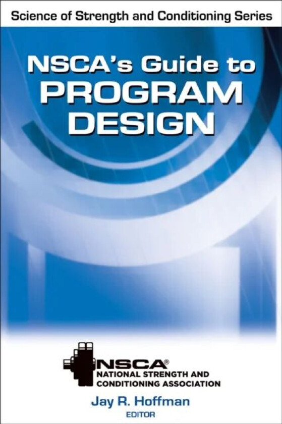 NSCA&#039;s Guide to Program Design av NSCA -National Strength & Conditioning Association