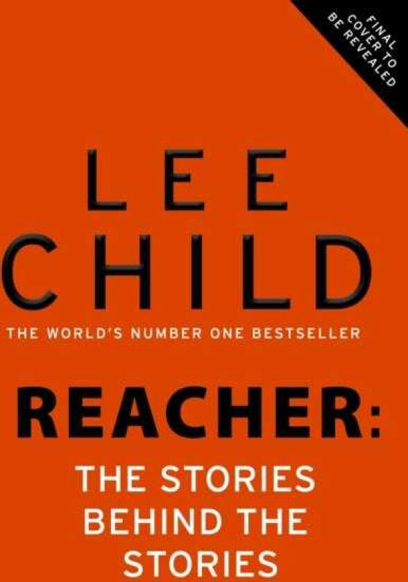 Reacher: The Stories Behind The Stories