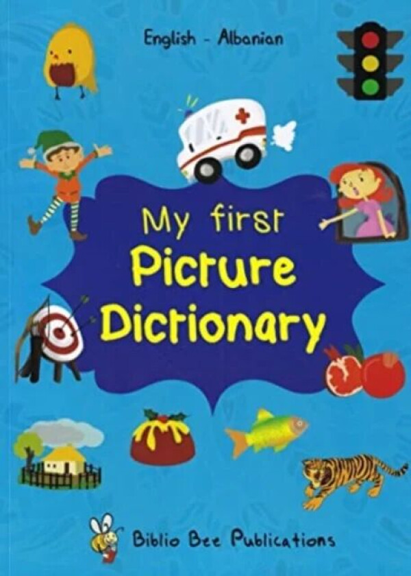 My First Picture Dictionary: English-Albanian av M Watson