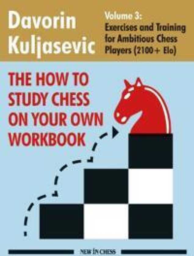 The How to Study Chess on Your Own Workbook Volume 3