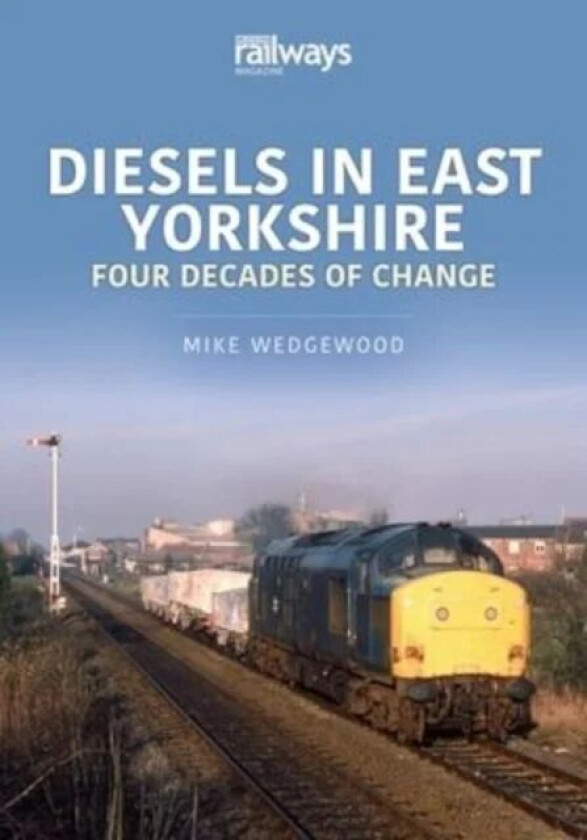 Diesels in East Yorkshire av Wedgewood Mike