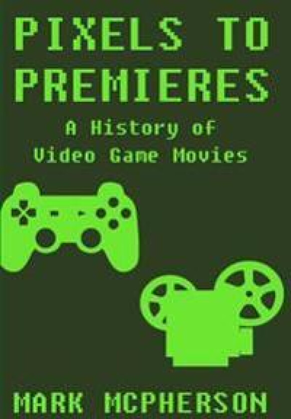 Pixels to Premieres: A History of Video Game Movies