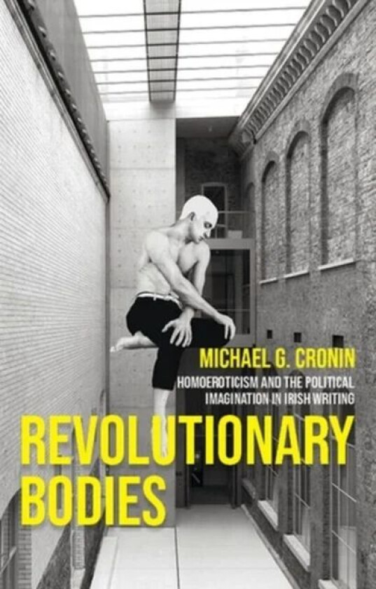 Revolutionary Bodies av Michael G. Cronin