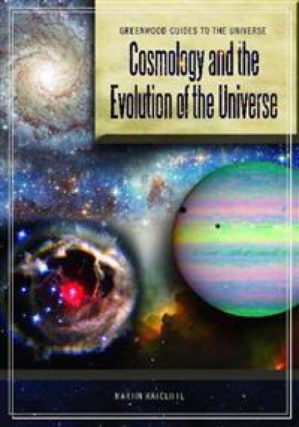 Cosmology and the Evolution of the Universe