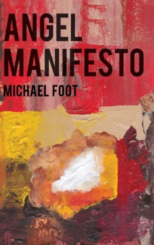 Angel Manifesto av Michael Foot