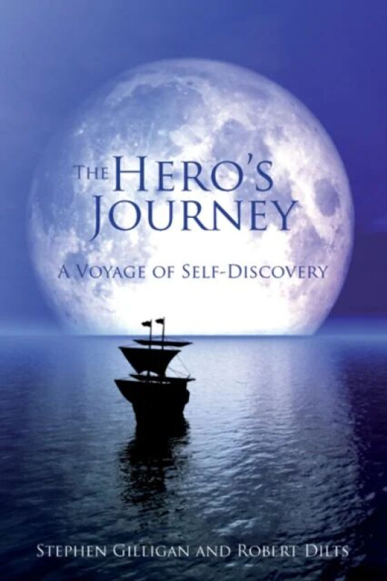 The Hero's Journey av Stephen Gilligan, Robert Dilts