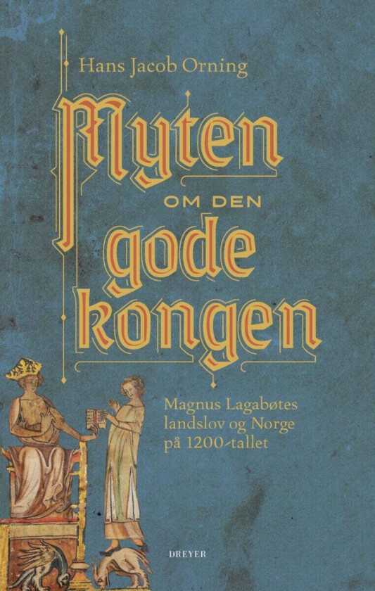 Myten om den gode kongen av Hans Jacob Orning