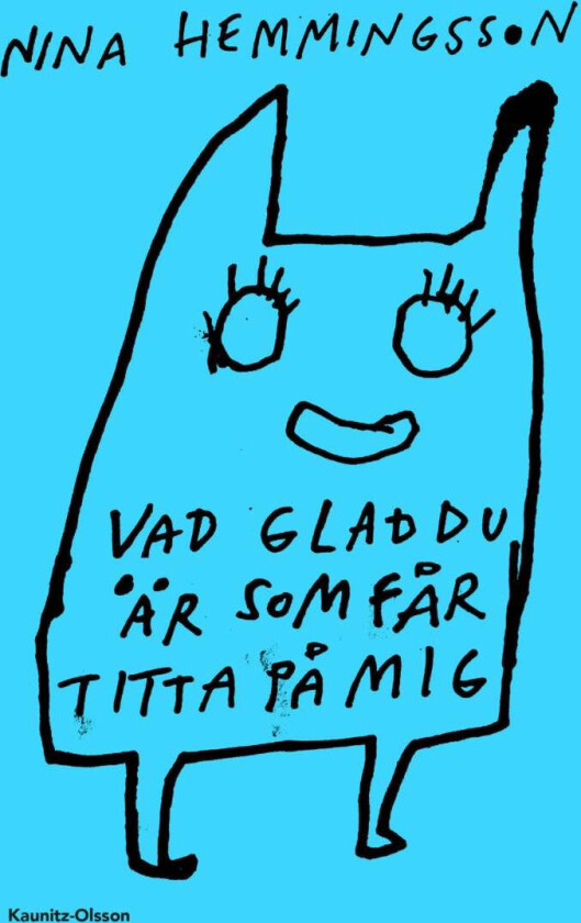 Vad glad du är som får titta på mig av Nina Hemmingsson
