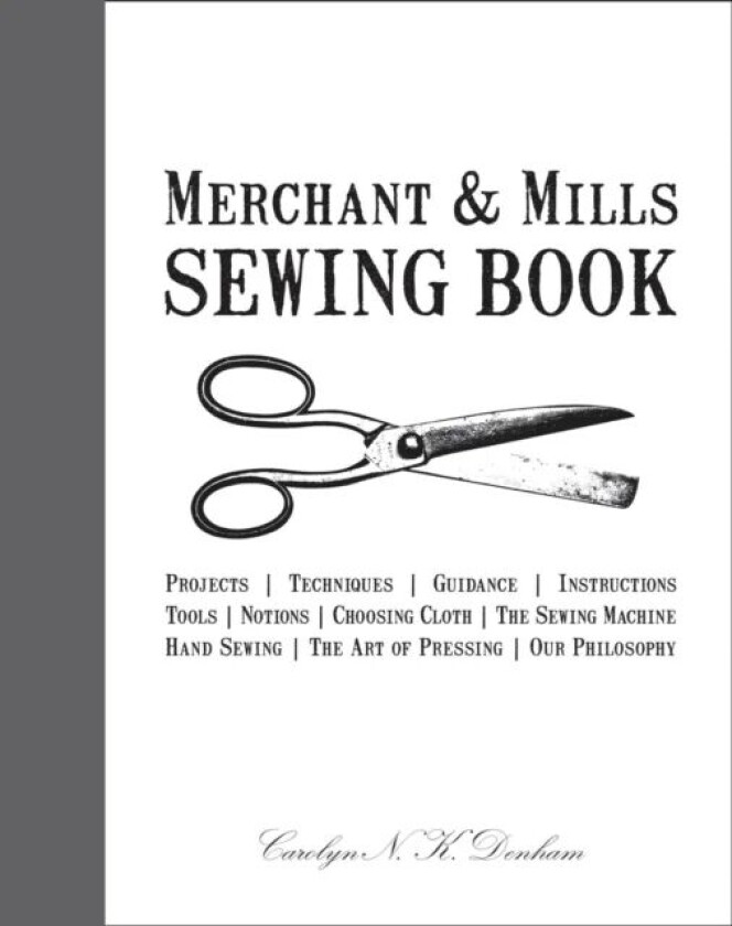 Merchant & Mills Sewing Book av Carolyn Denham, Roderick Field