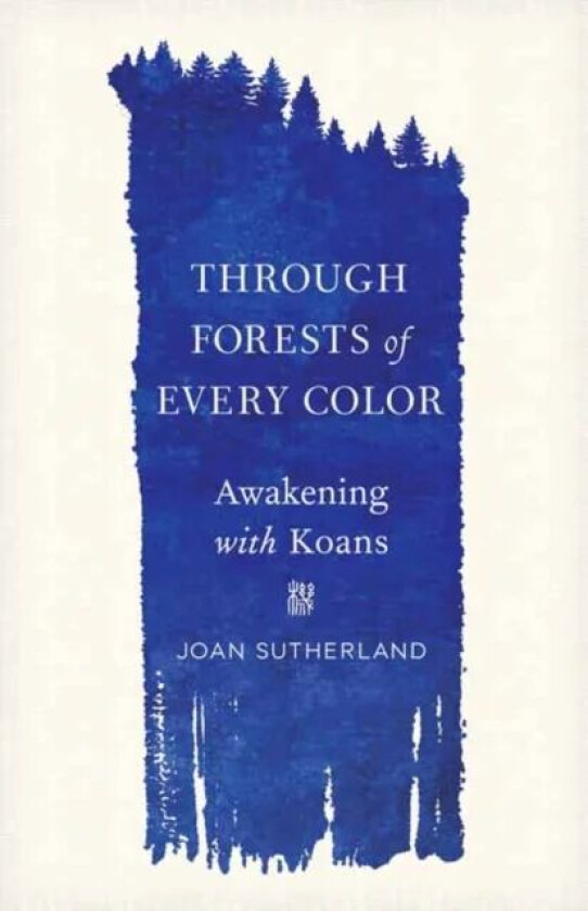 Through Forests of Every Color av Joan Sutherland