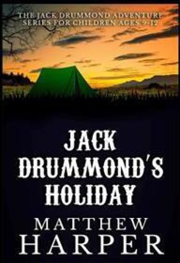 Jack Drummond's Holiday: Adventure Series for Children Ages 9-12