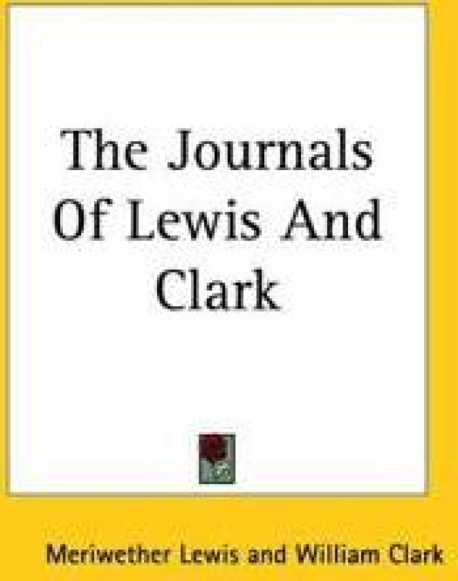 The Journals of Lewis and Clark