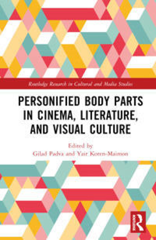 Personified Body Parts in Cinema, Literature, and Visual Culture