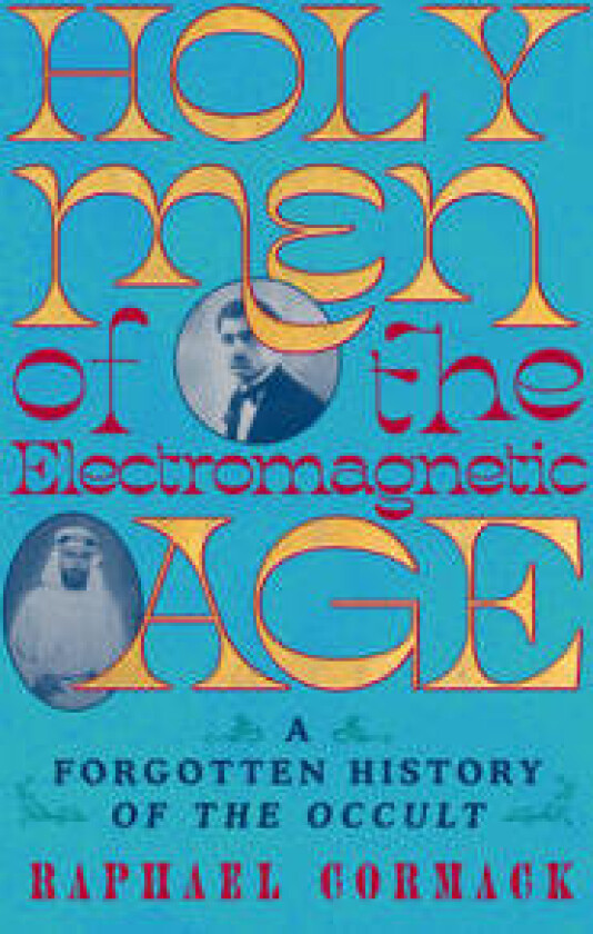Holy Men of the Electromagnetic Age