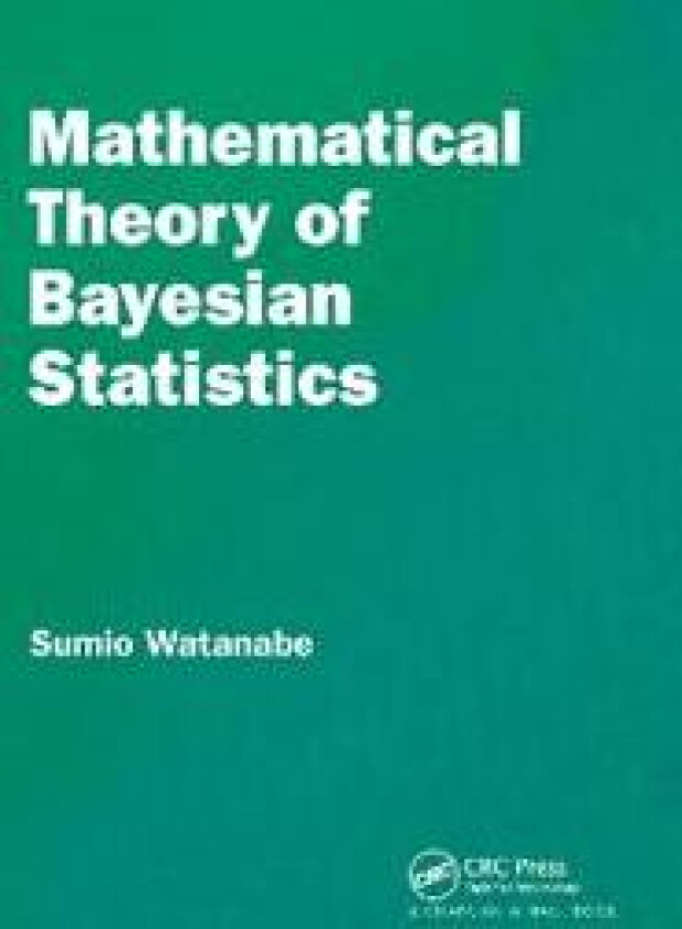 Mathematical Theory of Bayesian Statistics