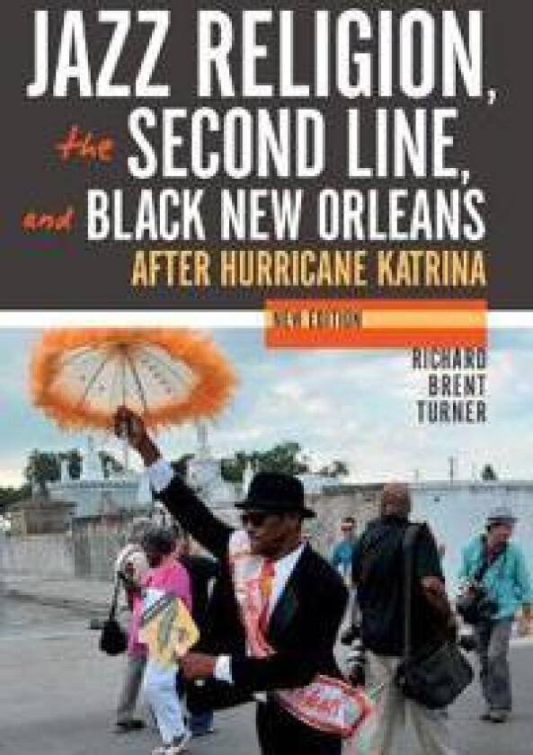 Jazz Religion, the Second Line, and Black New Orleans, New Edition