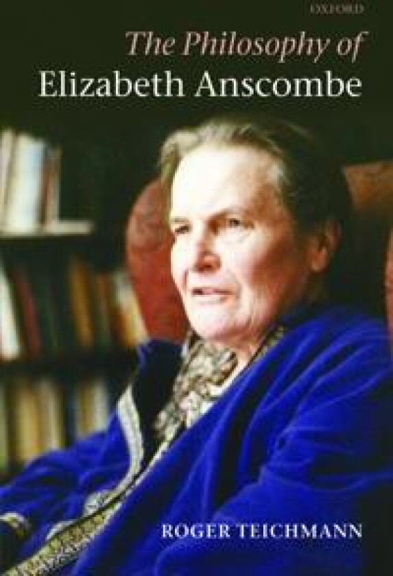 The Philosophy of Elizabeth Anscombe
