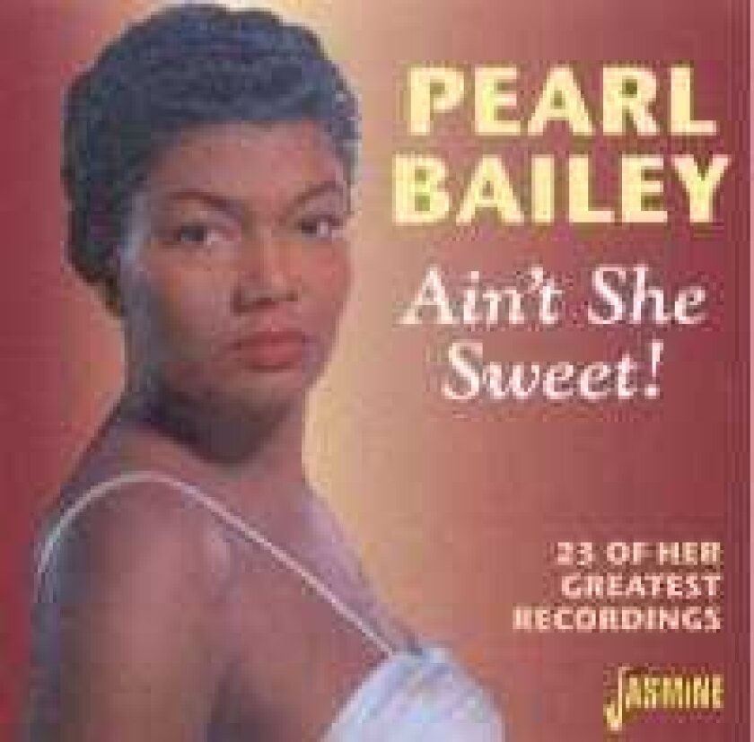 Pearl Bailey Ain't She Sweet!: 23 Of Her Greatest Recordings CD