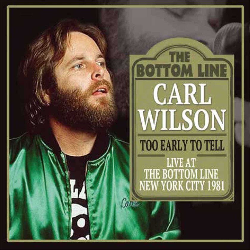 Carl Wilson Too Early To Tell Live At The Bottom Line, New York City 1981 CD